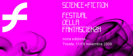 Science+Fiction 2008 festival della fantascienza a Trieste