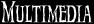 Multimedia